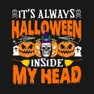 It's Always Halloween Inside My Head T-Shirt