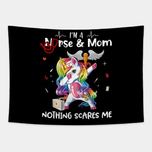 I'm A Nurse And Mom Nothing Scares Me Unicorn Tapestry