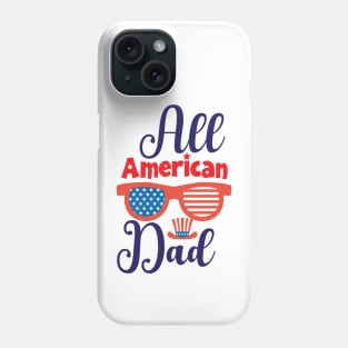 All American Dad Shirt, 4th of July T shirt, Fathers Day Men Daddy Tee, 4th of July Shirt for Men, American Dad Gift, America Shirts for Men Phone Case