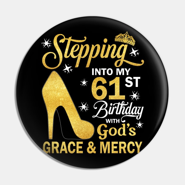 Stepping Into My 61st Birthday With God's Grace & Mercy Bday Pin by MaxACarter