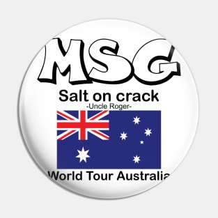 MSG, Salt on crack - Uncle Roger World Tour Autralia Pin