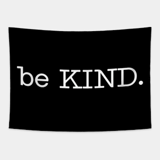 be KIND. Tapestry