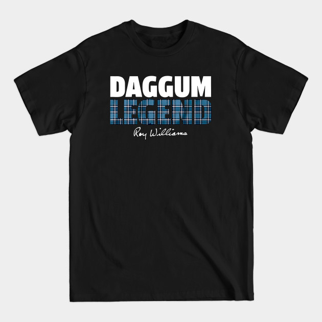 Roy Williams Daggum Legend - Roy Williams - T-Shirt