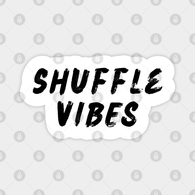 Shuffle Vibes Magnet by Shuffle Dance