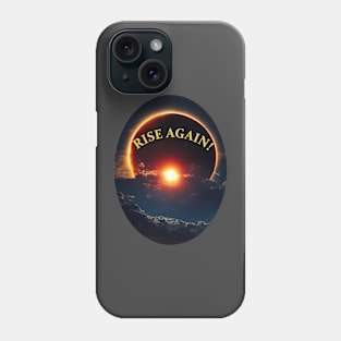 RISE AGAIN Phone Case