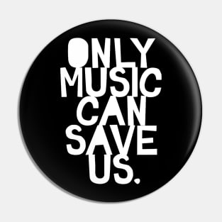 only music can save us Pin