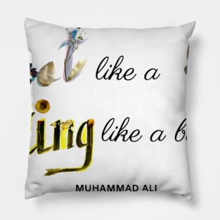 Float like a butterfly, sting like a bee. Pillow