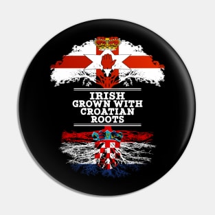 Northern Irish Grown With Croatian Roots - Gift for Croatian With Roots From Croatia Pin