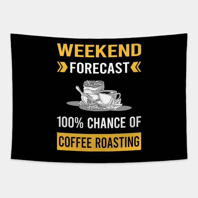 Weekend Forecast Coffee Roasting Tapestry by Good Day