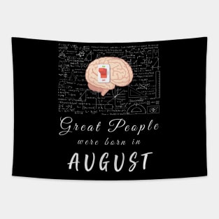 Great People born in August Tshirt Nerds Science Math Lovers Tapestry