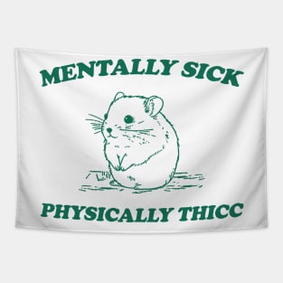 Mentally sick physically thicc Tapestry