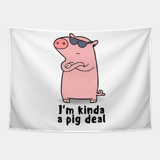 I'm kinda a pig deal Tapestry