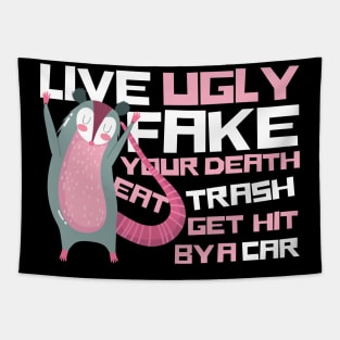 Live Ugly Fake Your Death Eat Trash Opossum Tapestry