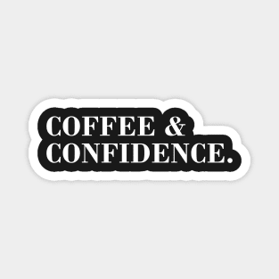 Coffee & Confidence. Magnet