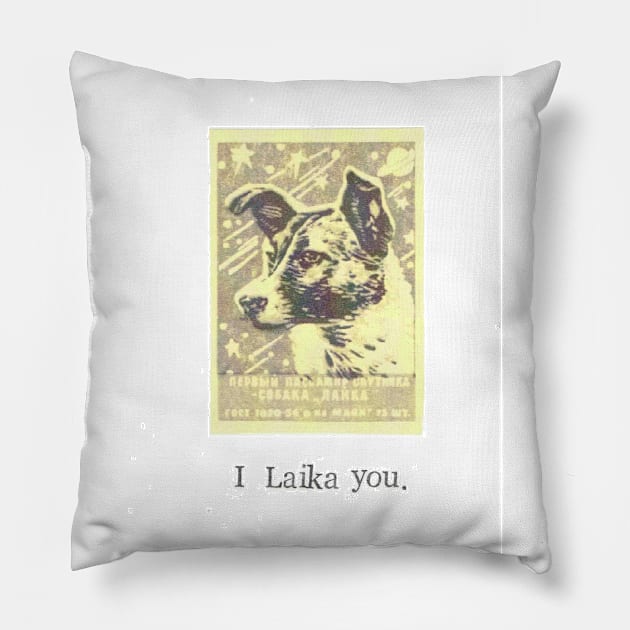 I Laika You Pillow by bluespecsstudio