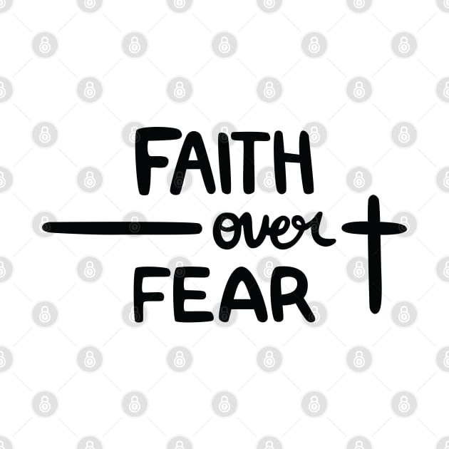 Faith over Fear by TheMoodyDecor