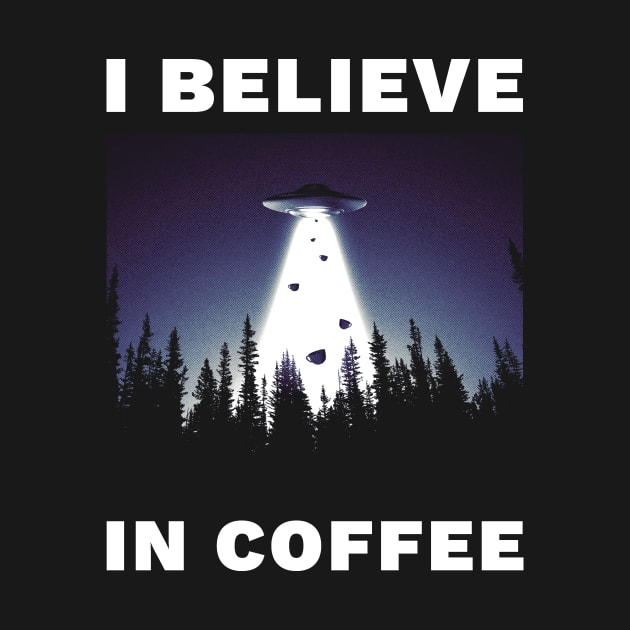 I Believe in Coffee by Retro Vibe