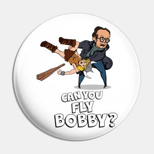 Can you fly Bobby? Pin