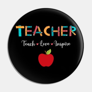 Teacher, Teach, Love  Inspire Pin