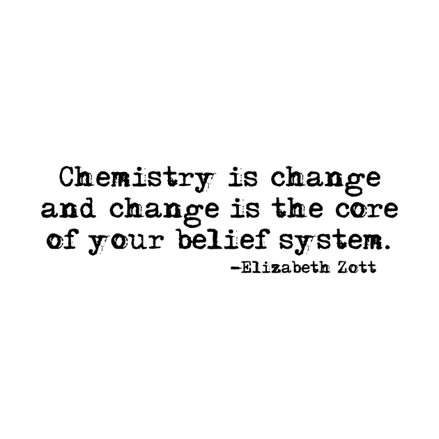 Chemistry is change quote by HerbalBlue