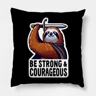 Be Strong and Courageous Sloth Pillow