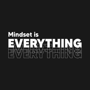 Mindset Is Everything T-Shirt