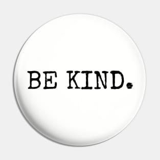 Be Kind Inspirational Motivational T-Shirt Pin