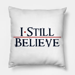 I Still Believe Pillow