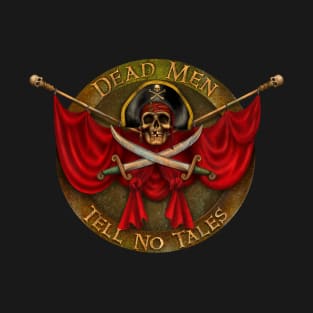 Dead men tell no tales T-Shirt