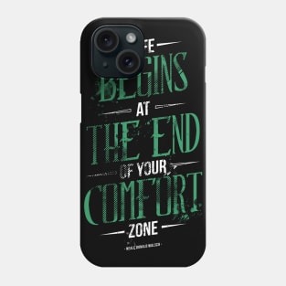 Life Begins At The End Of Your Comfort Zone Phone Case