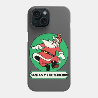 Santa's My Boyfriend! Phone Case