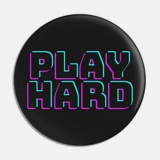 Play Hard Pin