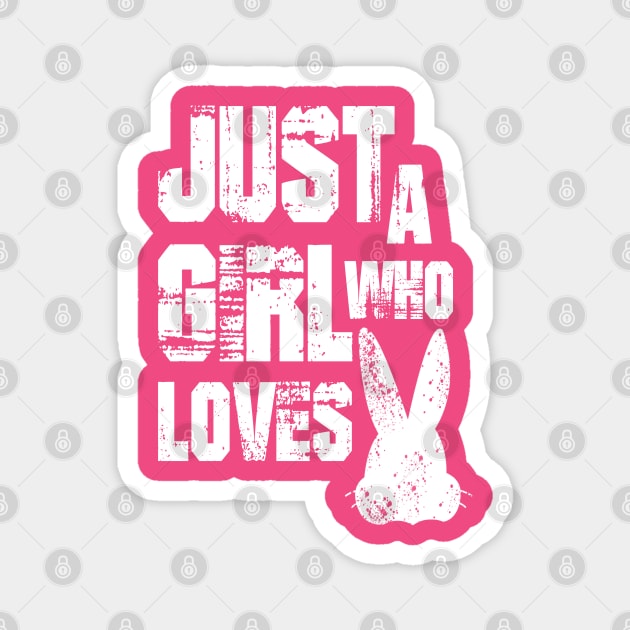 Just a Girl Who Loves Bunnies Magnet by Db Printed