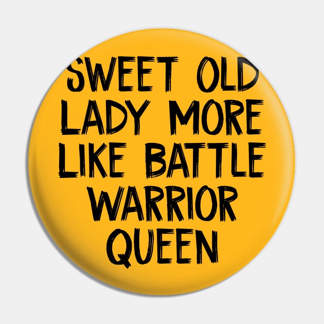 Sweet Old Lady More Like Battle Warrior Queen Pin by TIHONA