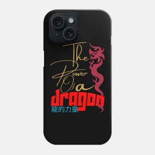 THE POWER OF A DRAGON Phone Case