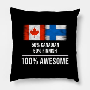 50% Canadian 50% Finnish 100% Awesome - Gift for Finnish Heritage From Finland Pillow