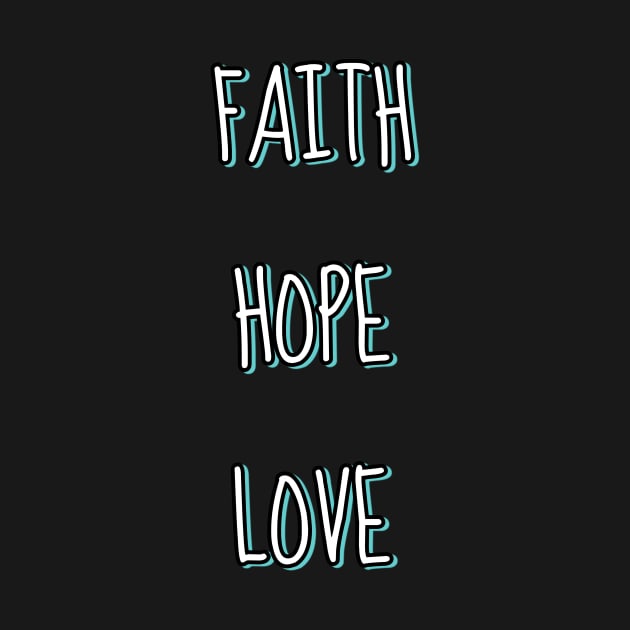 Faith hope love by artline