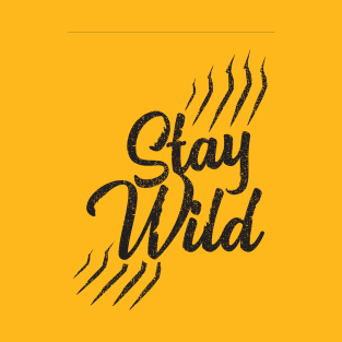 Stay Wild Nature Loving Quote T-Shirt