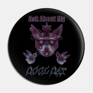 Goth Ask About My Cat Pin