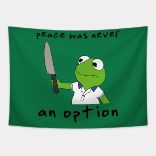 Peace Was Never An Option Tapestry