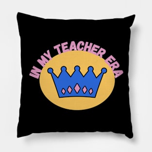 In My Teacher Era Best Teacher Pillow