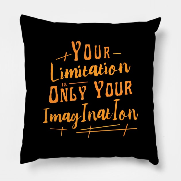 Your limitation is only your imagination, Personal development Pillow by FlyingWhale369