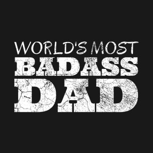 World's Most Badass Dad T-Shirt