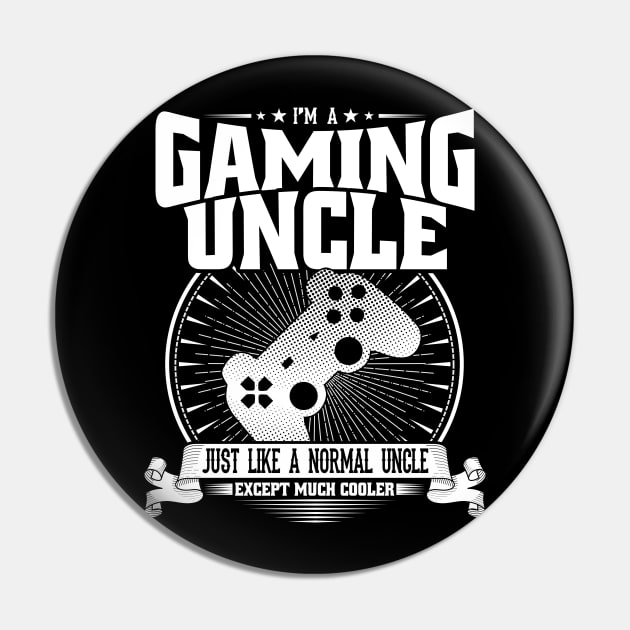 I'm A Gaming Uncle Pin by SinBle