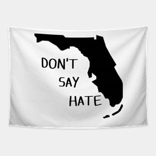 Don't Say Hate - Oppose Don't Say Gay - Florida Silhouette Tapestry