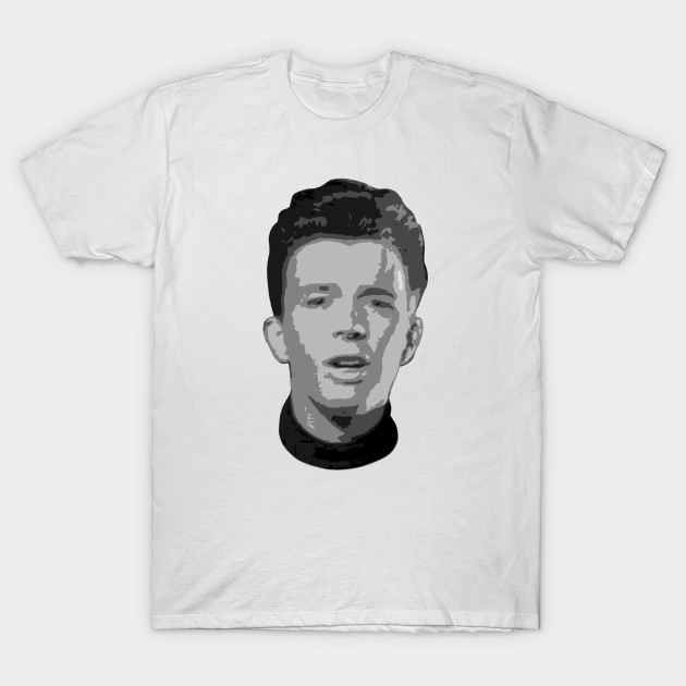 Rick Astley Rick Astley T Shirt Teepublic