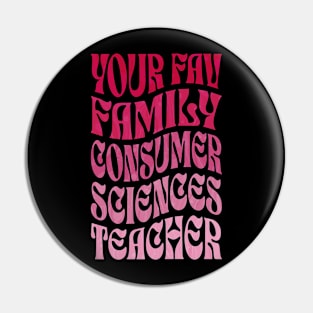 Your Fav Family Consumer Sciences Teacher Pin