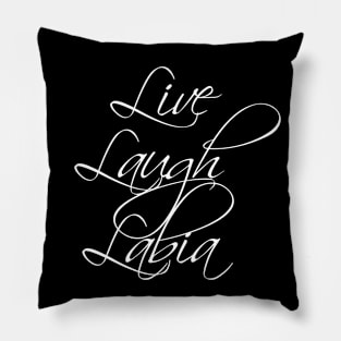 Live Laugh Labia Pillow