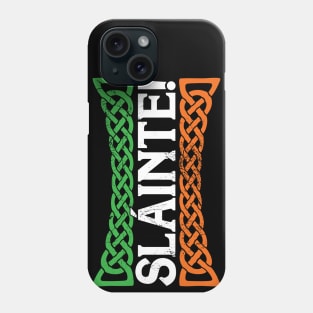 Slainte, Irish toast for St. Patricks Day Drunken Hooligans! Phone Case