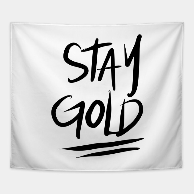 Stay Gold - Black